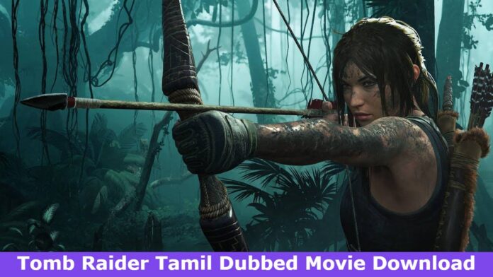 Tomb Raider Tamil Dubbed Movie Download Trends on Google
